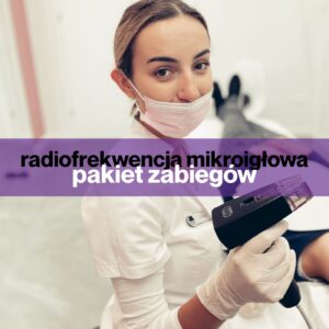 Pakiet 6 zabiegów - radiofrekwencji mikroigłowej